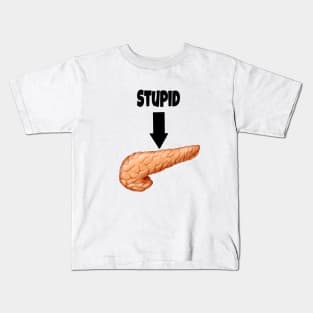 Stupid Pancreas Kids T-Shirt